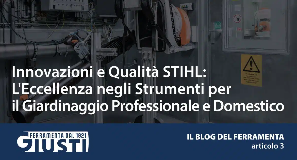 Innovazioni e Qualità STIHL: L'Eccellenza negli Strumenti per il Giardinaggio Professionale e Domestico