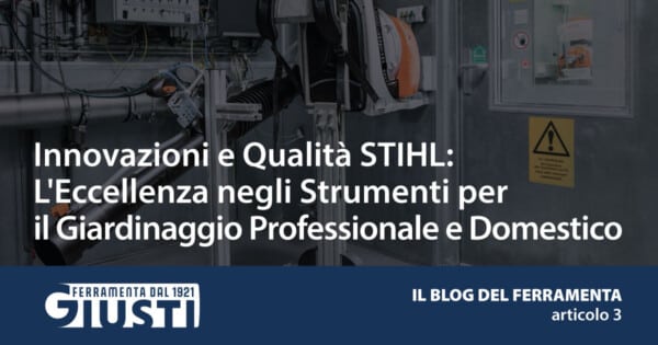 Innovazioni e Qualità STIHL: L'Eccellenza negli Strumenti per il Giardinaggio Professionale e Domestico